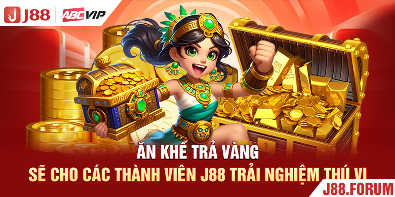 Ăn khế trả vàng sẽ cho các thành viên J88 trải nghiệm thú vị