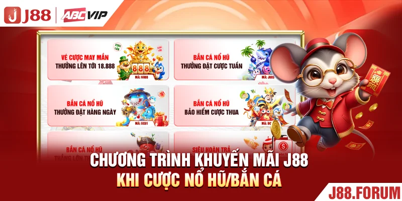 Chương trình khuyến mãi J88 khi cược nổ hũ/bắn cá