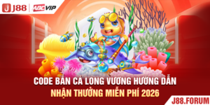 Code Bắn Cá Long Vương - Hướng Dẫn Nhận Thưởng Miễn Phí 2026