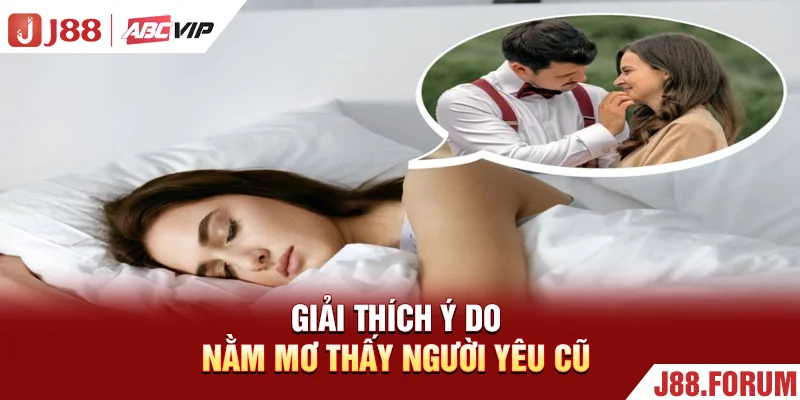 Giải thích ý do nằm mơ thấy người yêu cũ