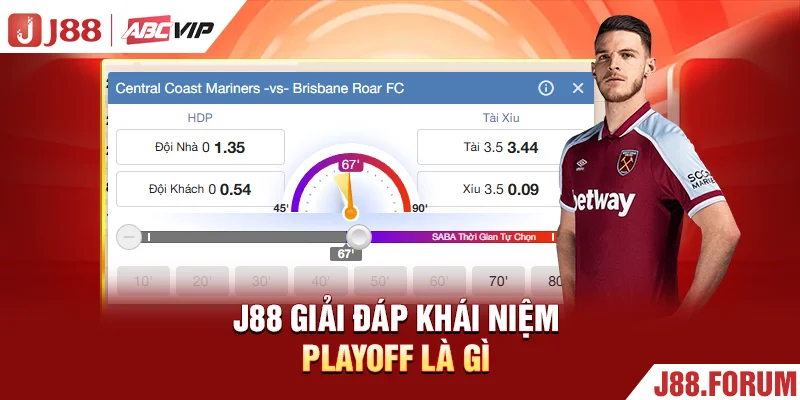 J88 giải đáp khái niệm playoff là gì