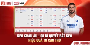 Kèo Châu Âu - 05 Bí Quyết Bắt Kèo Hiệu Quả Từ Cao Thủ