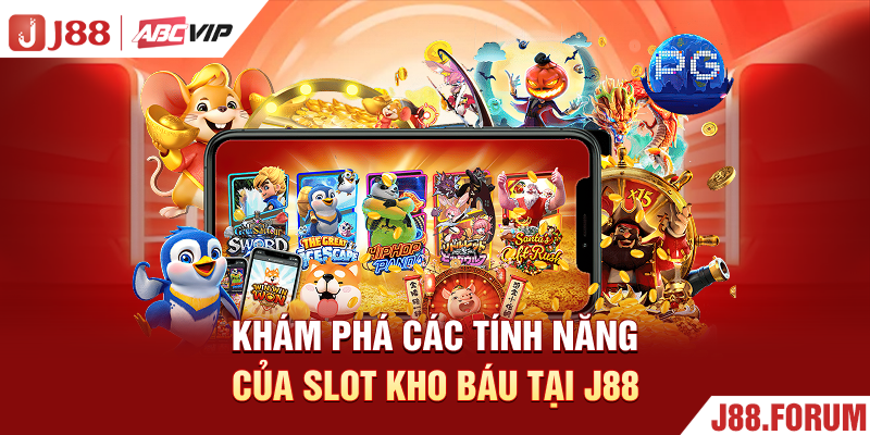 Khám phá các tính năng của slot kho báu tại J88