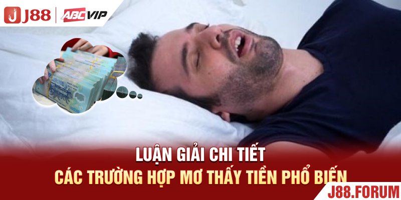 Luận giải chi tiết các trường hợp mơ thấy tiền phổ biến