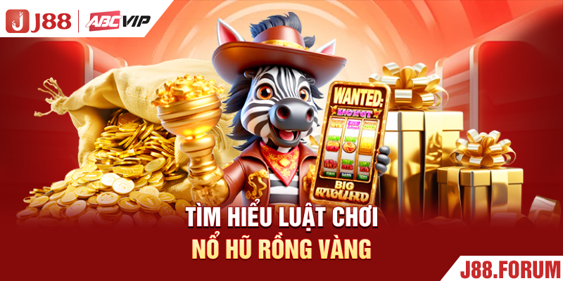 Nổ Hũ Rồng Vàng J88 - Game Quay Thưởng Trực Tuyến Bùng Nổ Tìm hiểu luật chơi nổ hũ rồng vàng